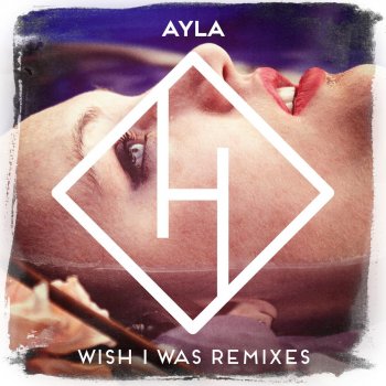 Ayla Wish I Was (Zwette Remix)