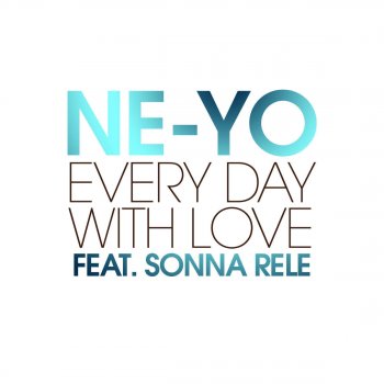 Sonna Rele feat. Ne-Yo Every Day With Love