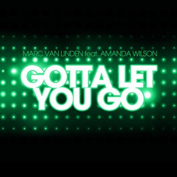Marc van Linden Gotta Let You Go (Anthony Ross & David Puentez Mix)