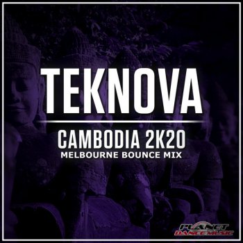 Teknova Cambodia 2K20 (Melbourne Bounce Mix)