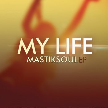 Mastiksoul feat. Rafman & David Goncalves My Life