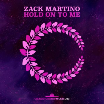 Zack Martino Hold on to Me