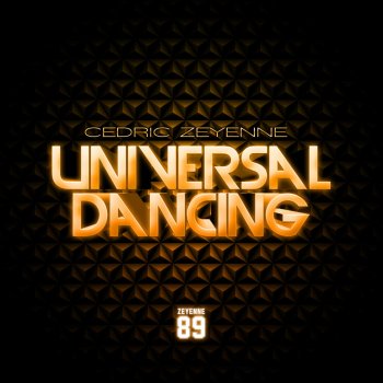 Cedric Zeyenne Universal Dancing (Original Mix)