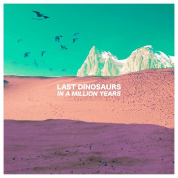 Last Dinosaurs I Can't Help You