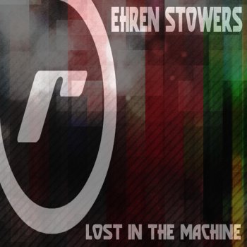 Ehren Stowers Lost In the Machine (Adrien Aubrun & François Dennig Remix)