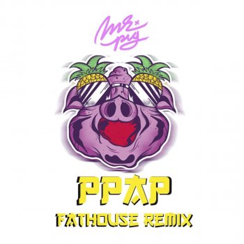 Mr. Pig Ppap (Fathouse Remix)