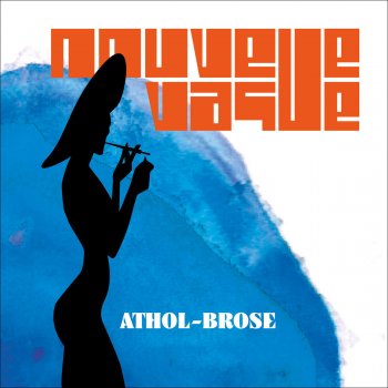 Nouvelle Vague feat. Liset Alea Athol Brose