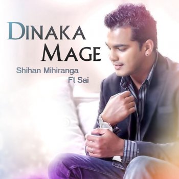 Shihan Mihiranga Dinaka Mage (Featuring Sai)