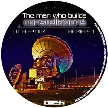The Ripped The Man Who Builds Constellations (Hqz Remix)