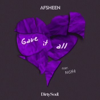 AFSHeeN feat. Nisha Gave It All