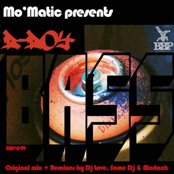 Mo-Matic B-Boy Bass (Morlack Remix)
