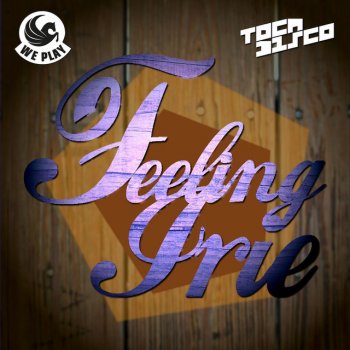 Tocadisco Feeling Irie - Radio Edit