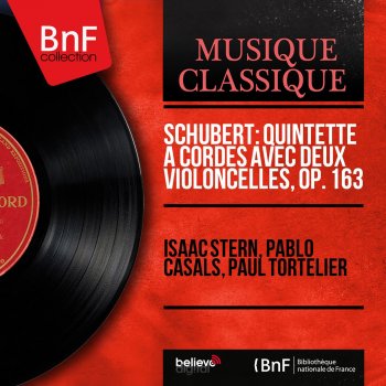 Isaac Stern feat. Alexander Schneider, Milton Katims, Pablo Casals & Paul Tortelier Quintette à cordes in C Major, Op. 163, D. 956: II. Adagio