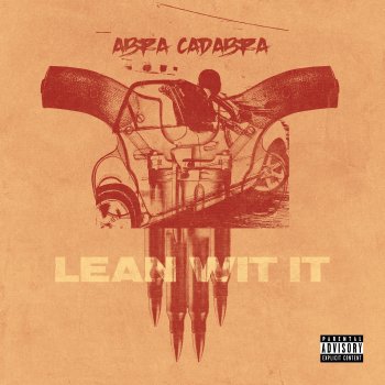 Abra Cadabra Lean Wit It (Remix) [feat. Blitty, Kush, Bradz, Kash One7, Akz, YF, Double Lz & Bandokay]