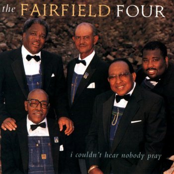 The Fairfield Four I Couldn't Hear Nobody Pray