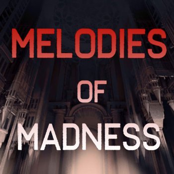 Isaak Wolf Melodies of Madness