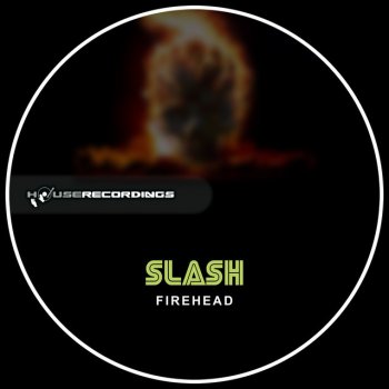 Slash Firehead - Radio Cut