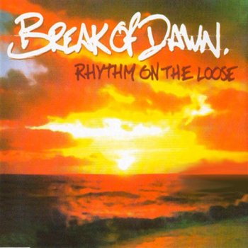 Rhythm On the Loose Break of Dawn (Eat Me Radio Edit)