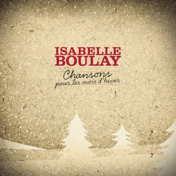Isabelle Boulay Chanson pour les mois d'hiver