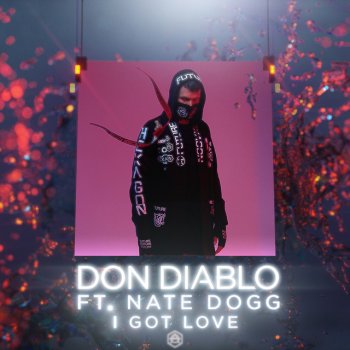 Don Diablo feat. Nate Dogg I Got Love (feat. Nate Dogg)