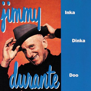Jimmy Durante So I Ups To Him