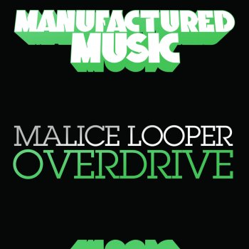 Malice Looper Overdrive (Original Mix)