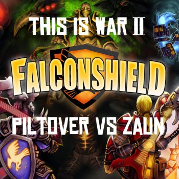 Falconshield feat. AntiRivet, Badministrator, Lunity, Stephanos Rex, LilyPichu and Nicki Taylor This Is War 2 (Piltover vs Zaun)
