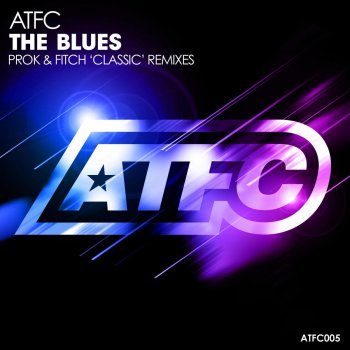 ATFC The Blues (Prok & Fitch Classic Remix)