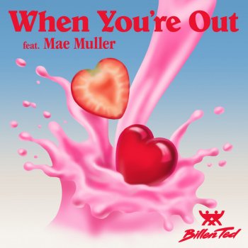 Billen Ted feat. Mae Muller When You're Out (feat. Mae Muller)