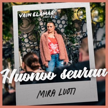 Mira Luoti Huonoo seuraa - Vain elämää kausi 8