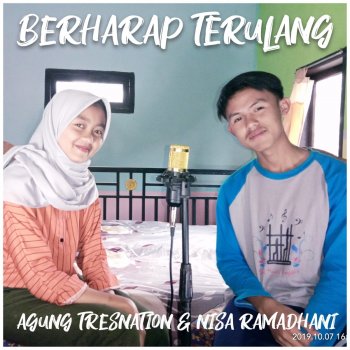 Agung Tresnation feat. Nisa Ramadhani Berharap Terulang
