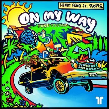 Henry Fong feat. Rome On My Way