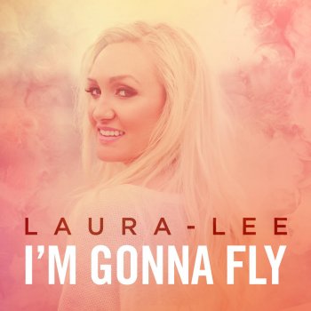 Laura Lee I'm Gonna Fly