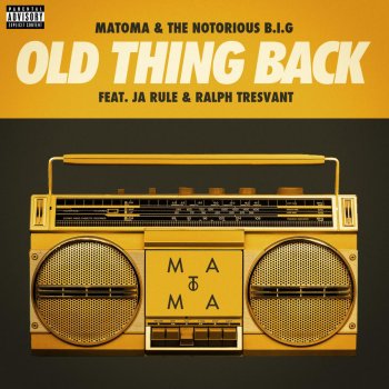 Matoma & The Notorious B.I.G. feat. Ja Rule and Ralph Tresvant Old Thing Back (Radio Edit)