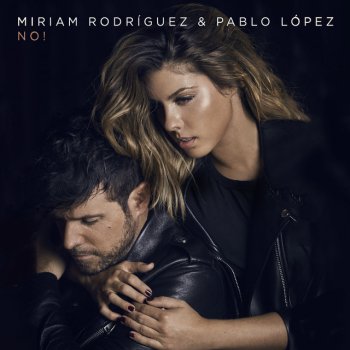 Miriam Rodríguez feat. Pablo López No!