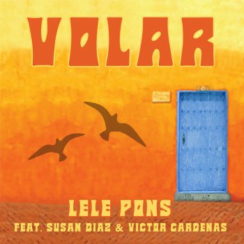 Lele Pons feat. Susan Díaz & Victor Cardenas Volar (feat. Susan Díaz & Victor Cardenas)