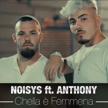 Noisys feat. Anthony Chella è femmena