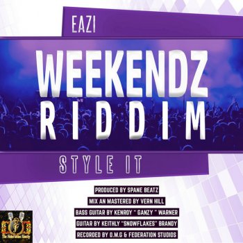 Eazi Style It - Weekendz Riddim