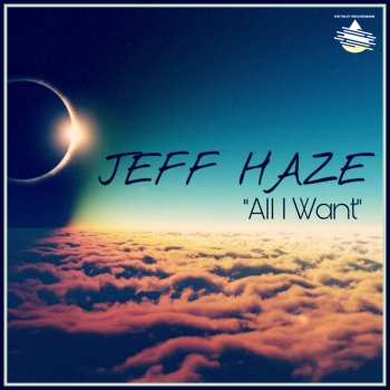 Jeff Haze All I Want