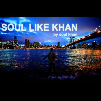 Soul Khan So I Says