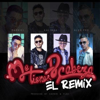 Flex Me Tienes de Cabeza (feat. Darkiel & Alex Pro) [El Remix]