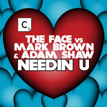 The Face feat. Mark Brown & Adam Shaw Needin U - Original 12" Mix