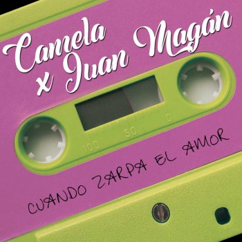 Camela feat. Juan Magán Cuando zarpa el amor (feat. Juan Magán)