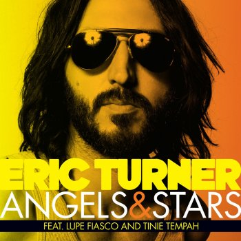 Eric Turner, Lupe Fiasco & Tinie Tempah Angels & Stars