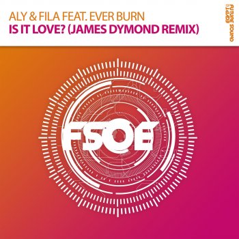 Aly & Fila feat. Ever Burn Is It Love? (James Dymond Remix)