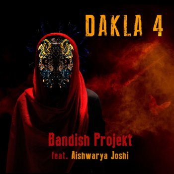 Bandish Projekt Dakla 4 (feat. Aishwarya Joshi)
