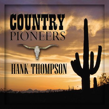 Hank Thompson She's a Girl Without a Sweetheart