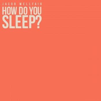 Jacob Wellfair How Do You Sleep? (Acoustic)