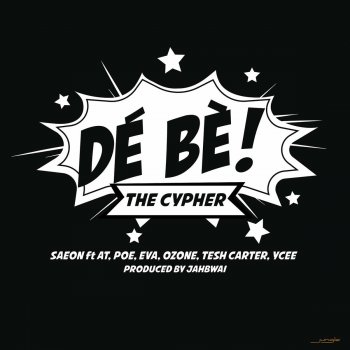 Saeon feat. A.T, Poe, Eva, Ozone, Tesh Carter & Ycee Dé Bè Cypher