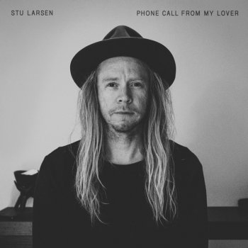 Stu Larsen Phone Call from My Lover